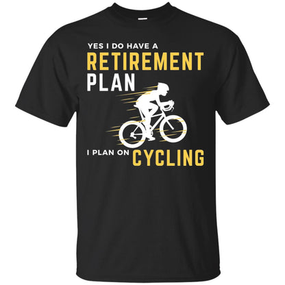 Funny Bicycle Cycling T-shirt Retirement Plan I Plan On Cycling Black