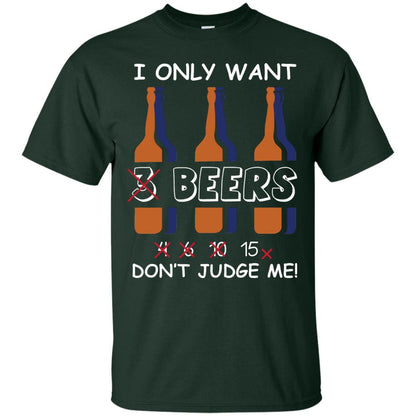 I Only Wants 3 Beers Don't Judge Me Beer Lover Shirt Forest