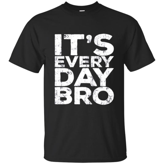 It_s Everyday Bro T-shirt Black