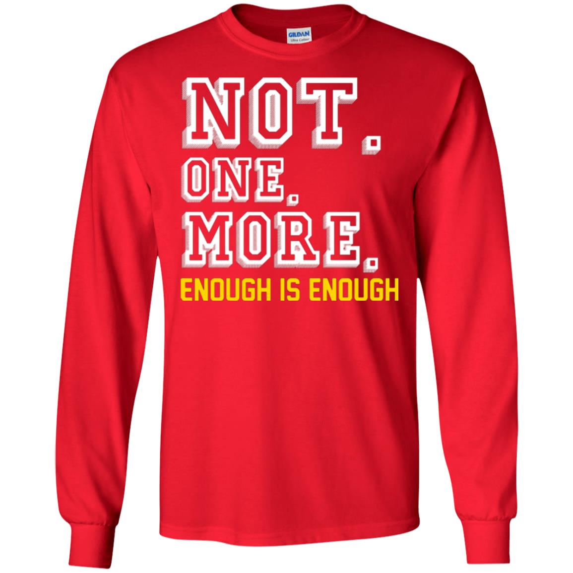 Not One More Enough Is Enough T-shirt Red