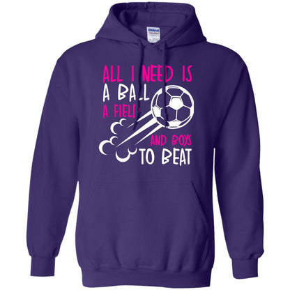 All I Need Is A Ball A Field And Boys To Beat Soccer Gift Shirt For Girl Purple