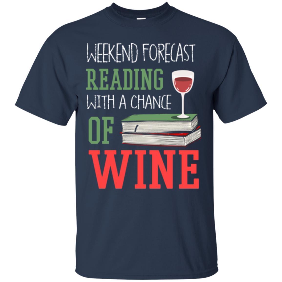 Wine Lover T-shirt Weekend Forecast Reading With A Chance Of Wine Navy
