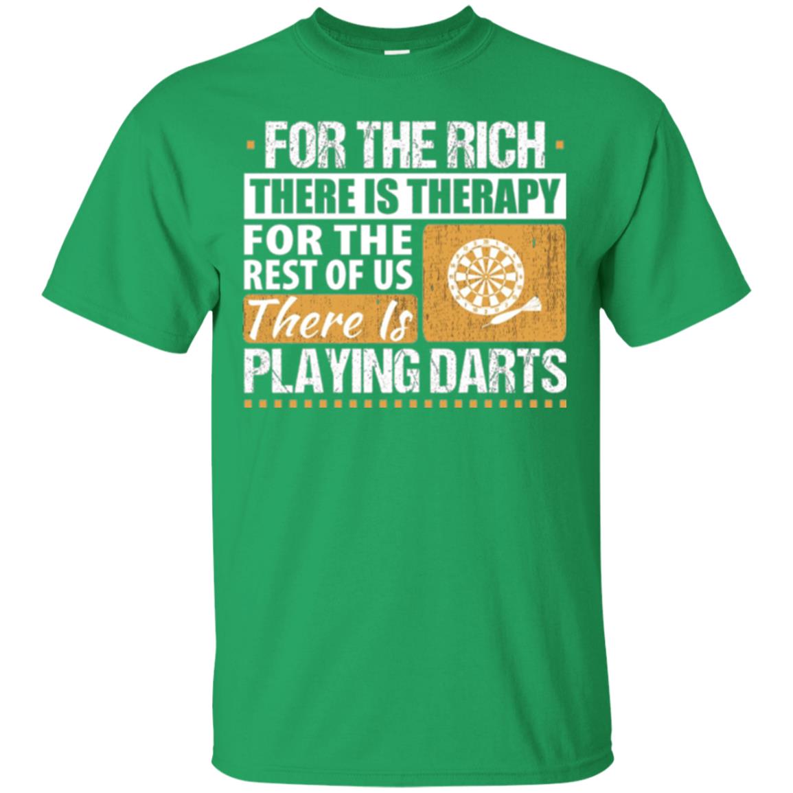 Dart Game T-shirt For The Rich There Is Therapy Playing Darts Irish Green