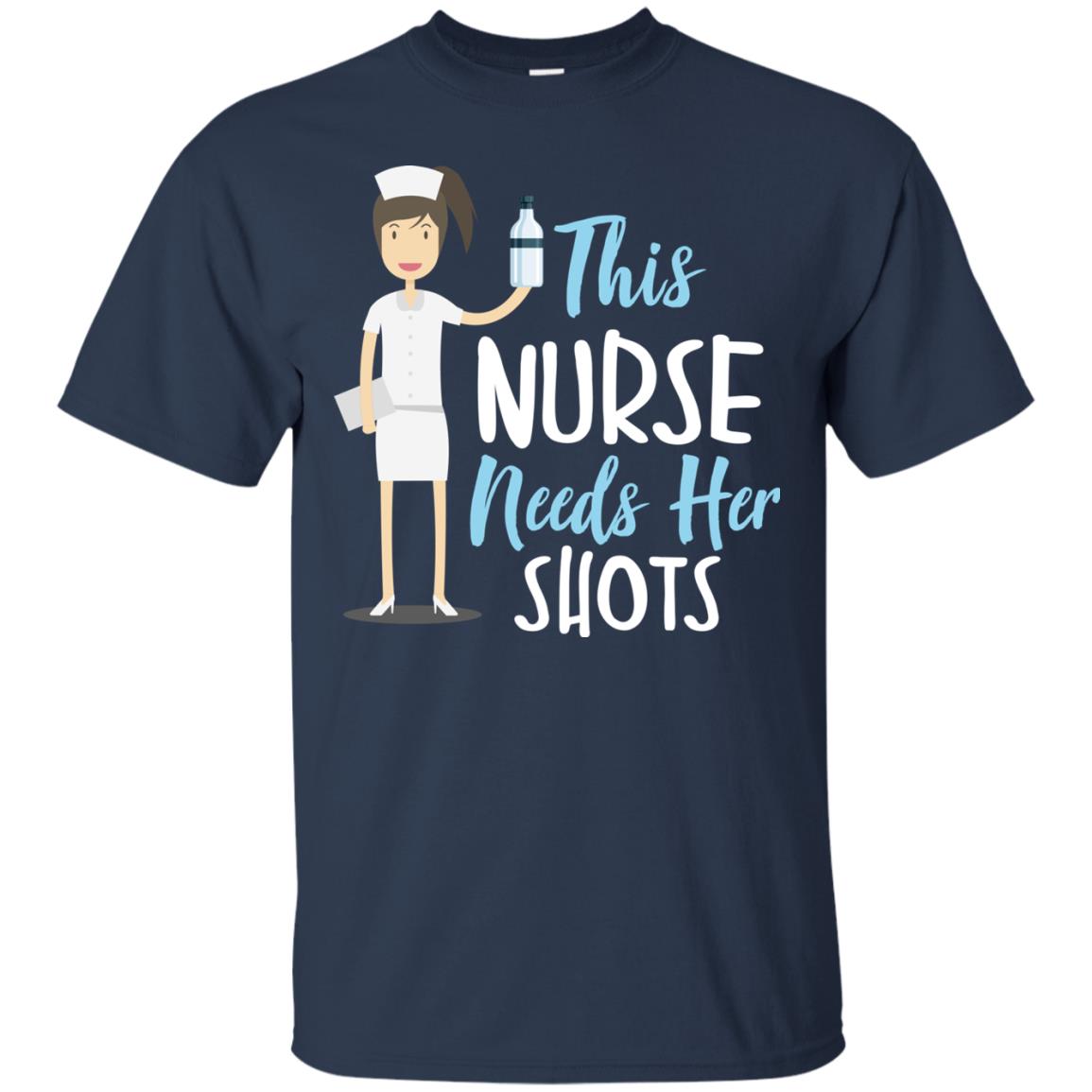 This Nurse Needs Her Shots Funny Saying T-shirt For Nurse Navy