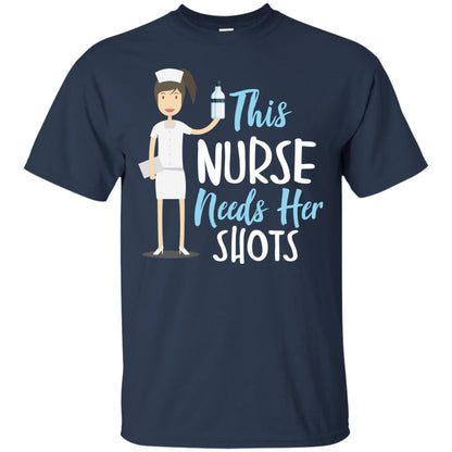 This Nurse Needs Her Shots Funny Saying T-shirt For Nurse Navy