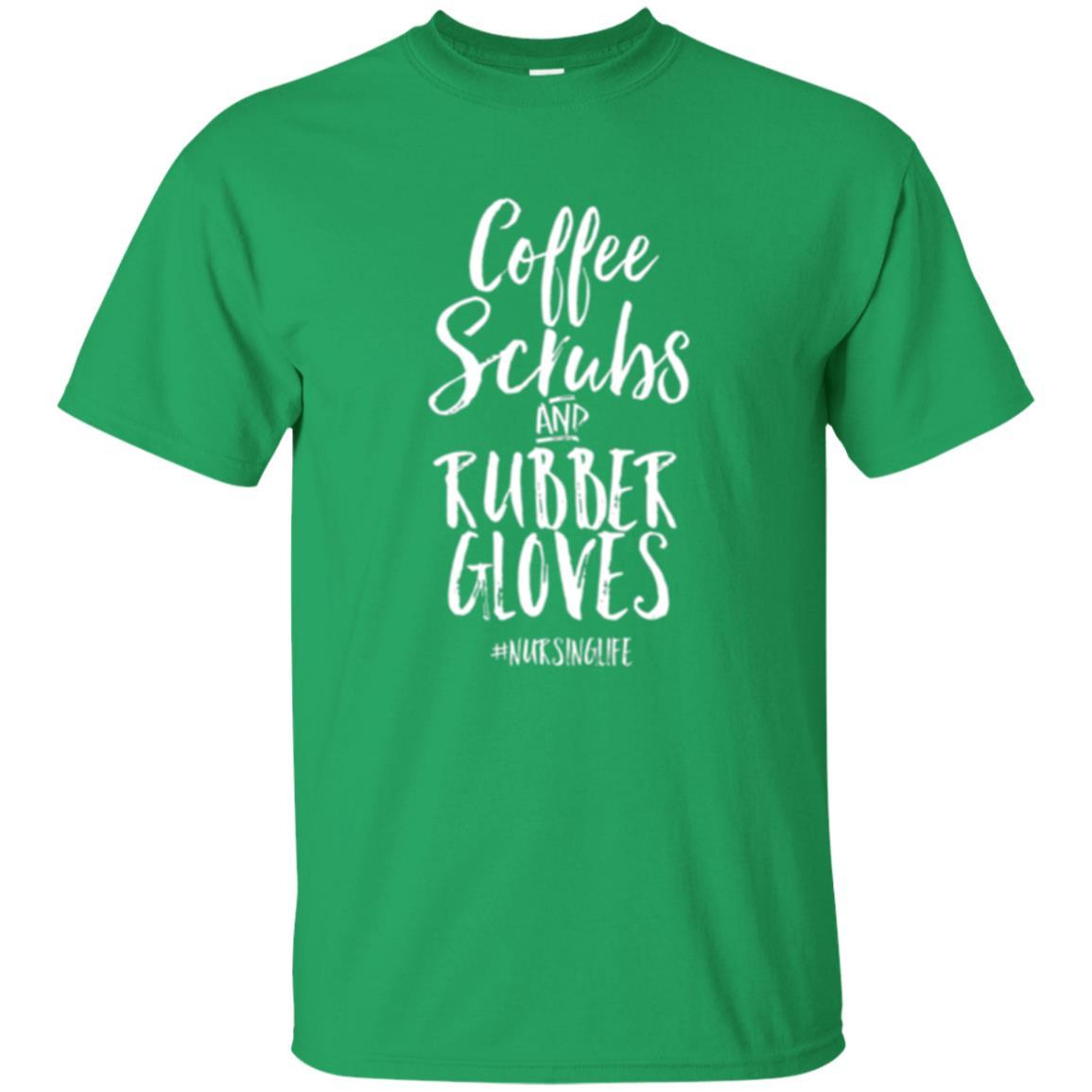 Nurse T-shirt Coffee Scrubs And Rubber Gloves Irish Green