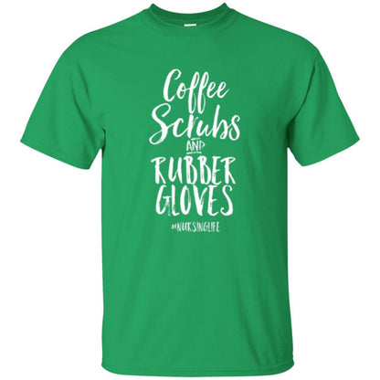 Nurse T-shirt Coffee Scrubs And Rubber Gloves Irish Green