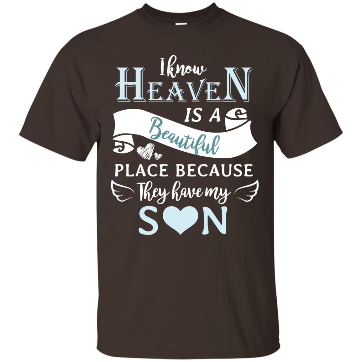 I Know Heaven Is A Beautiful Place Because They Have My Son Shirt Dark Chocolate