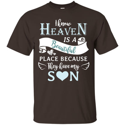 I Know Heaven Is A Beautiful Place Because They Have My Son Shirt Dark Chocolate