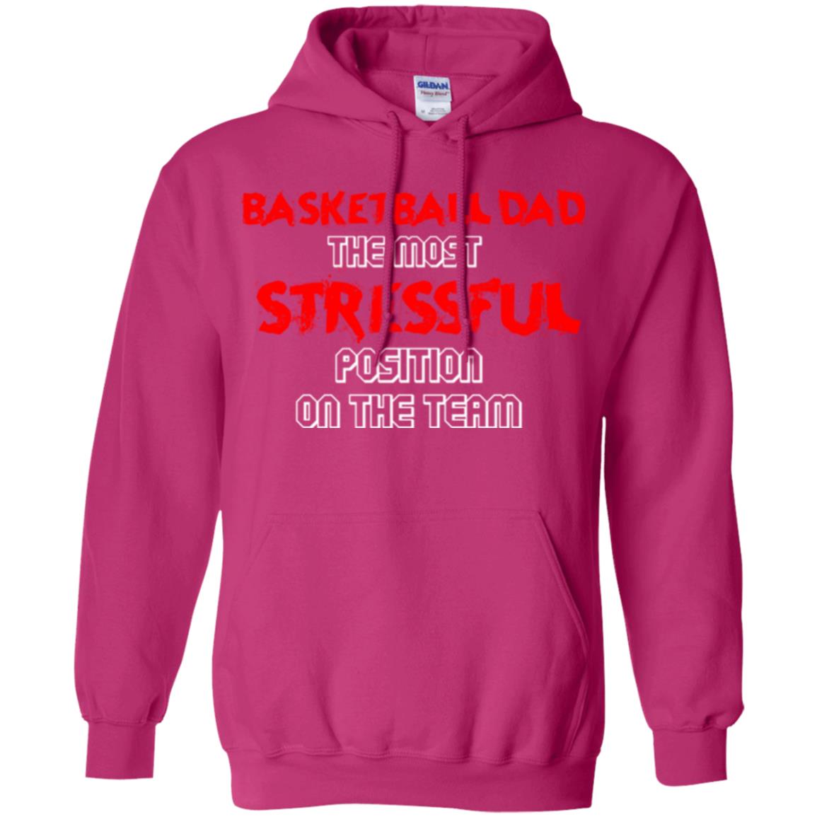 Basketball Dad T-shirt The Most Stressful Position On The Team Heliconia