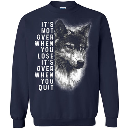 It_s Not Over When You Lose It_s Over When You Quit Shirt Navy