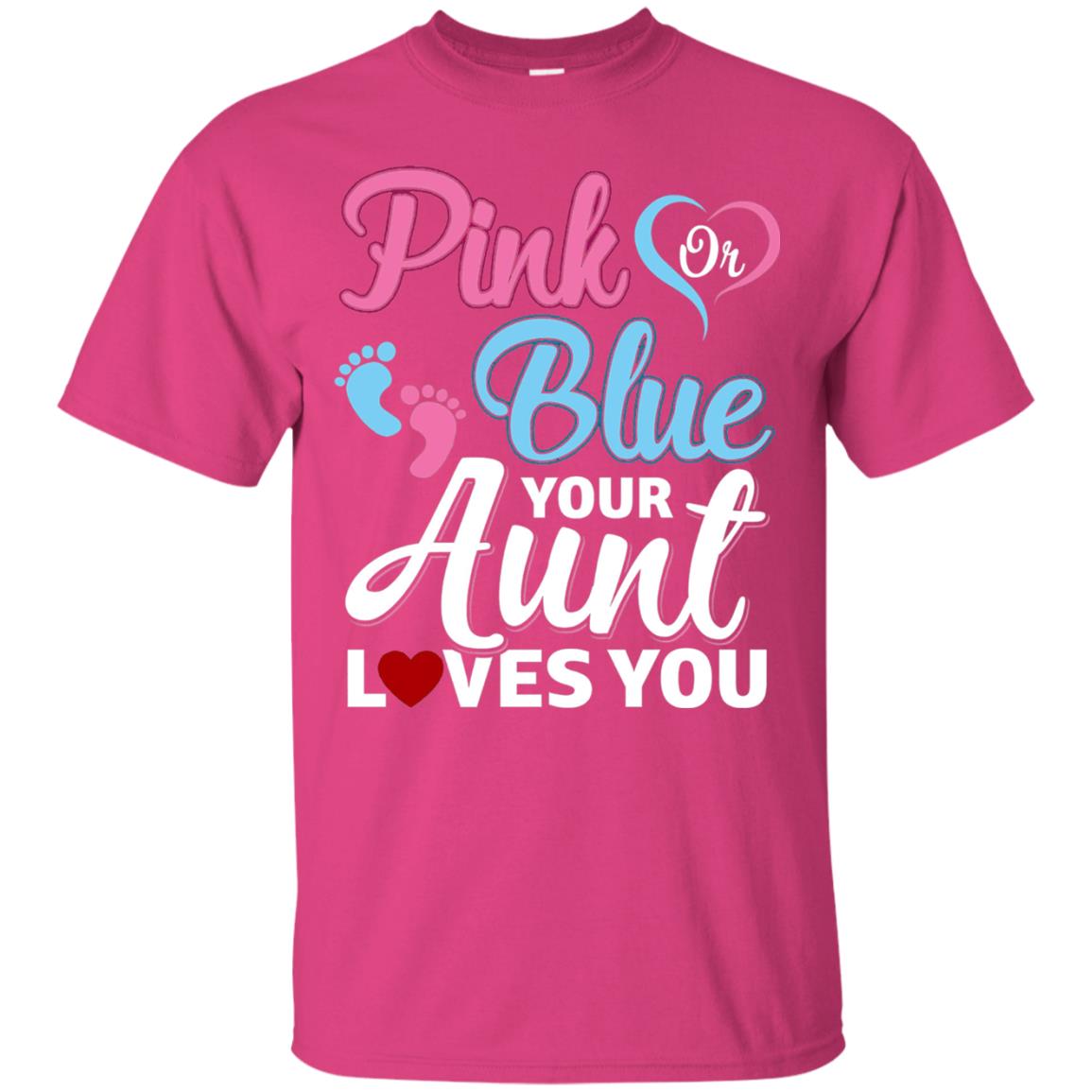Pink Or Blue Your Aunt Loves You Family T-shirt Heliconia