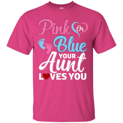 Pink Or Blue Your Aunt Loves You Family T-shirt Heliconia