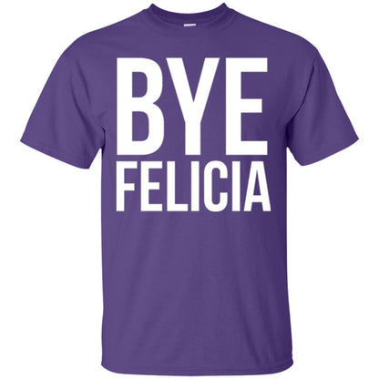 Bye Felicia Funny T-shirt Purple