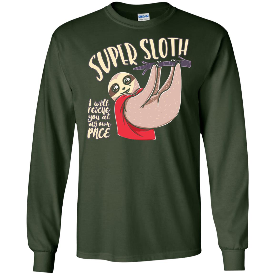 Funny Sloth T-shirt I Will Rescue You At My Own Pace Forest Green