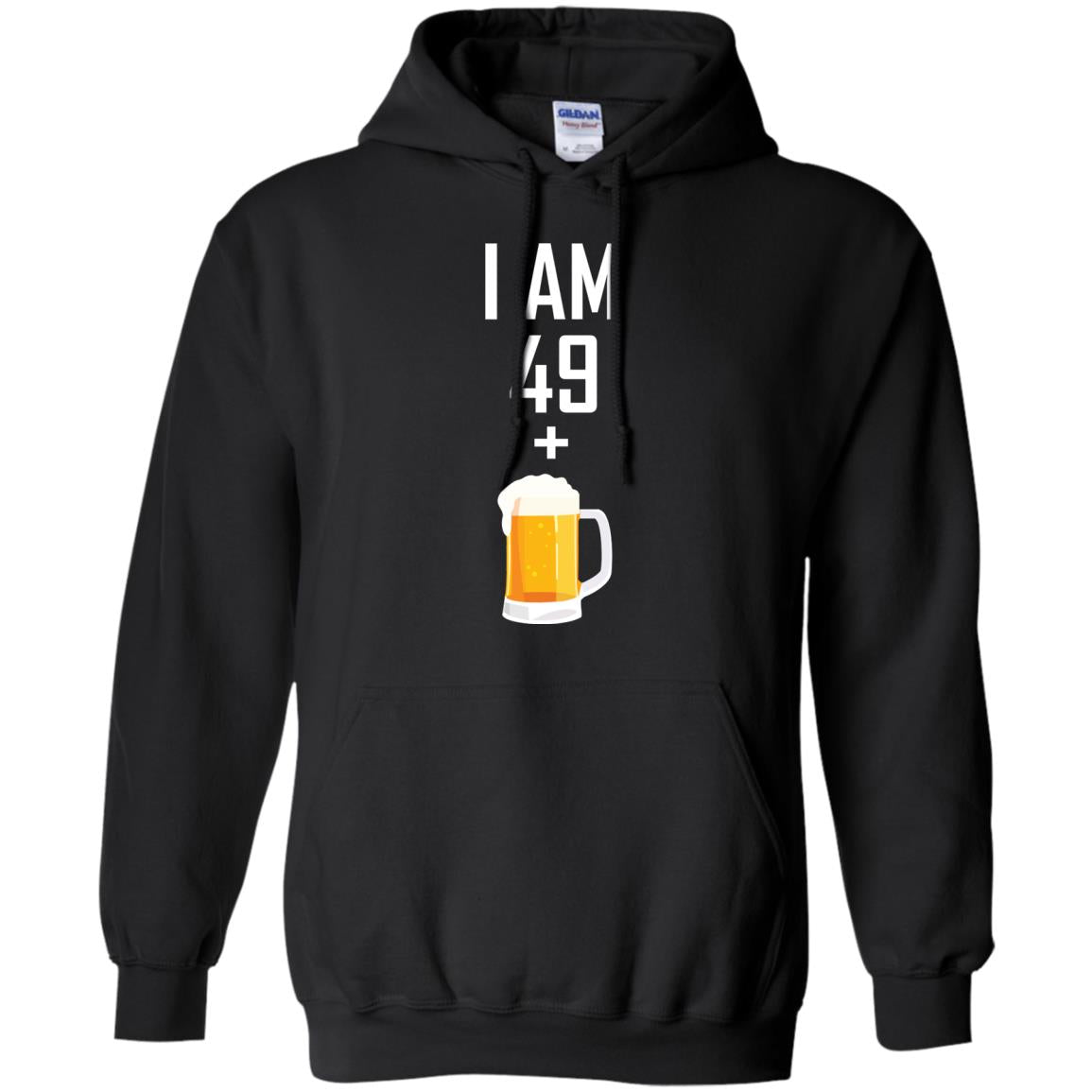 I Am 49 Plus 1 Beer 50th Birthday ShirtG185 Gildan Pullover Hoodie 8 oz.