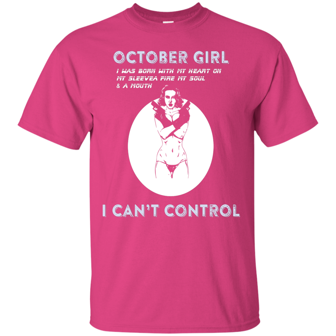 October Girl I Was Born With My Heart T-shirt Heliconia