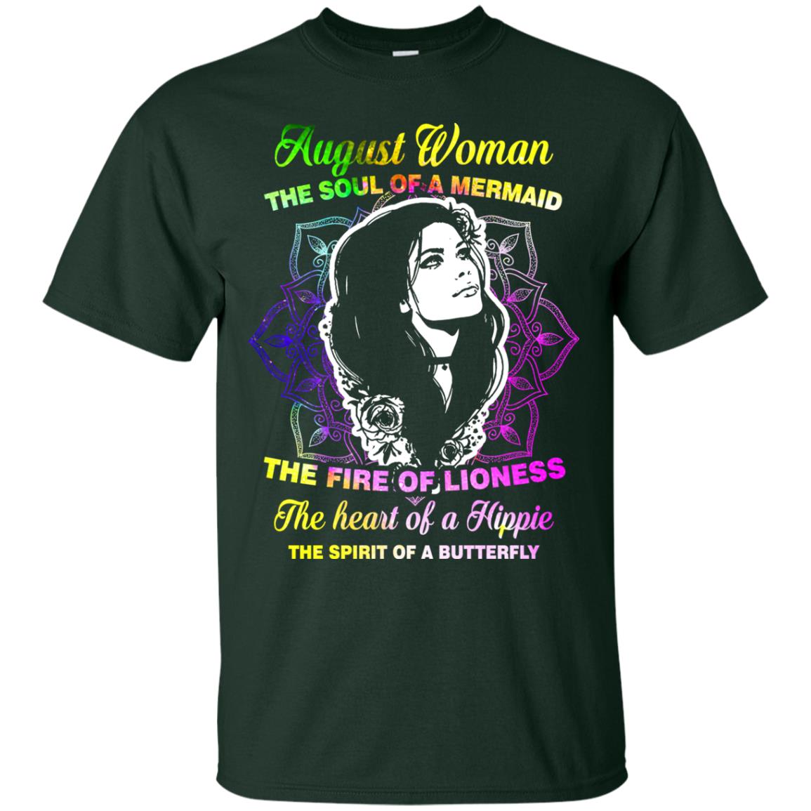 August Woman Shirt The Soul Of A Mermaid The Fire Of Lioness The Heart Of A Hippeie The Spirit Of A Butterfly Forest