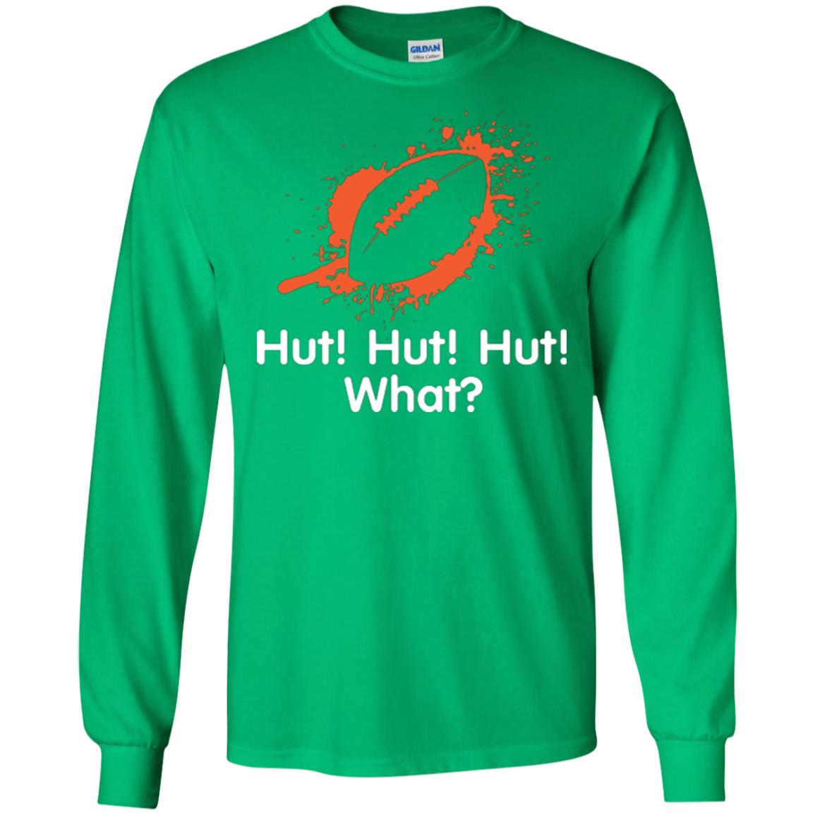Football Crusher T-shirt Hut Hut Hut What Irish Green