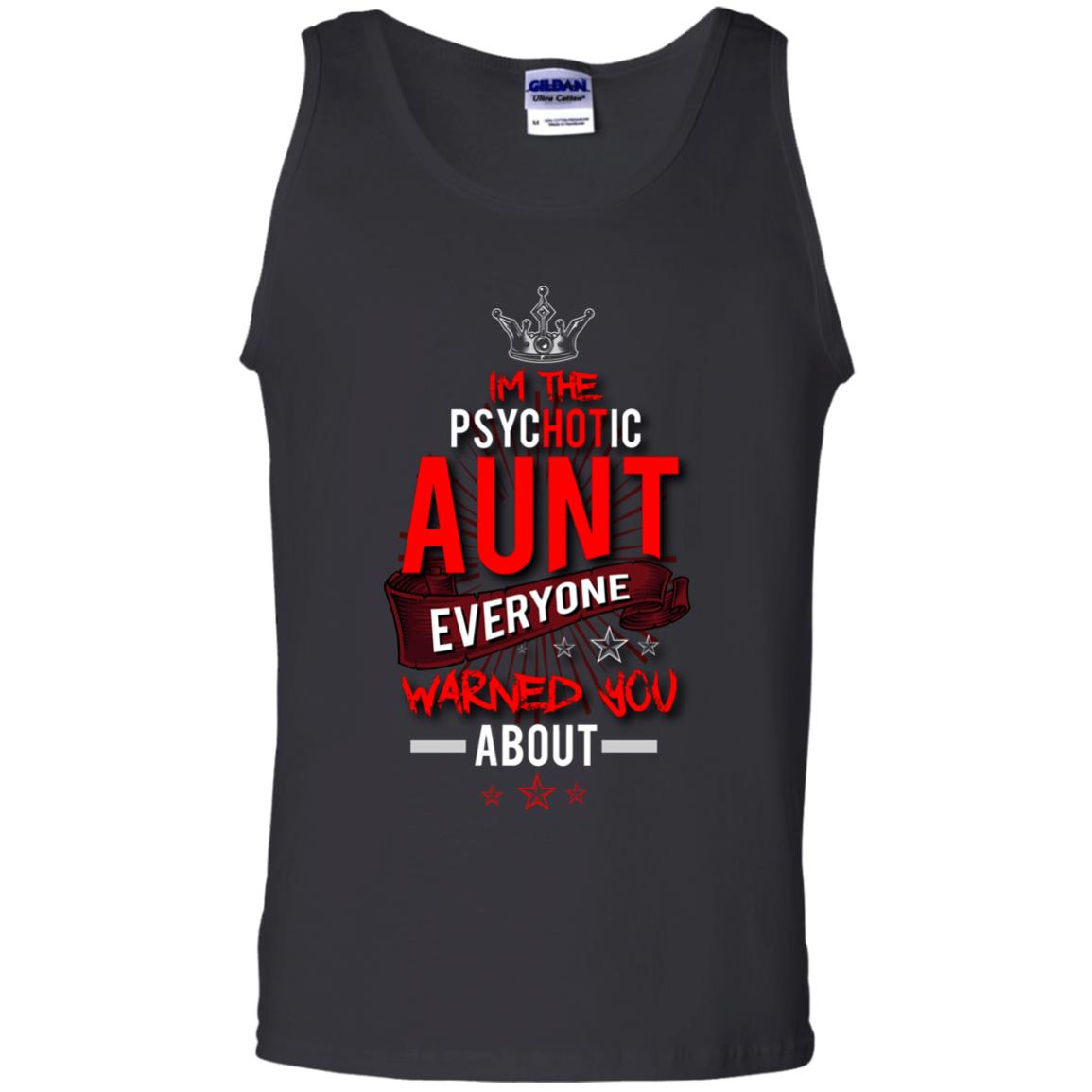 I_m The Psychotic Aunt Everyone Warned You Psychotic T-shirt