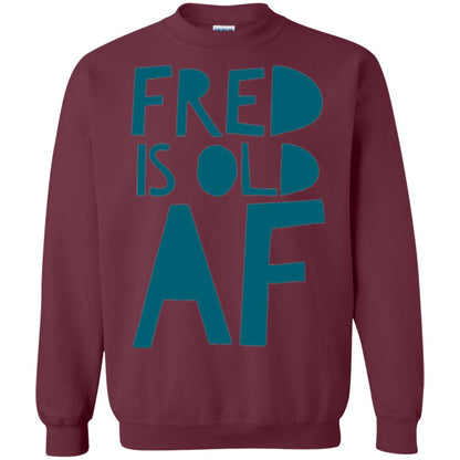 Fred Is Old Af T-shirt Maroon