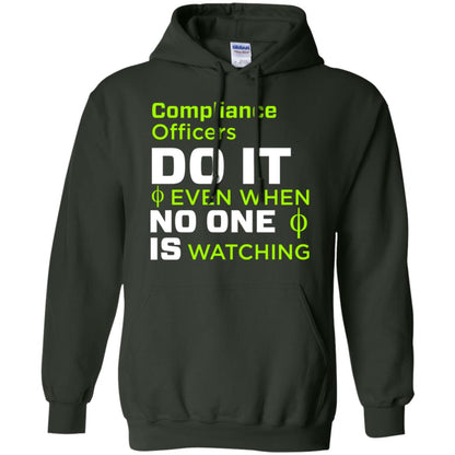 Compliance Officers Do It Even When No One Is Watching Shirt Forest Green