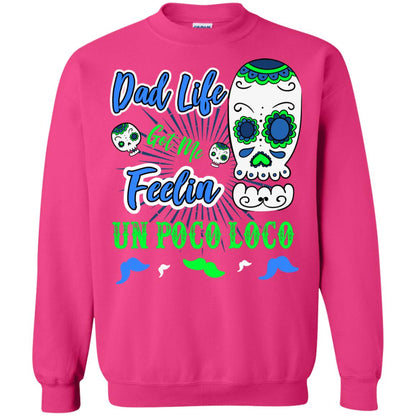 Dad Life Got Me Feelin Un Poco Loco Cinco De Mayo Daddy Shirt Heliconia