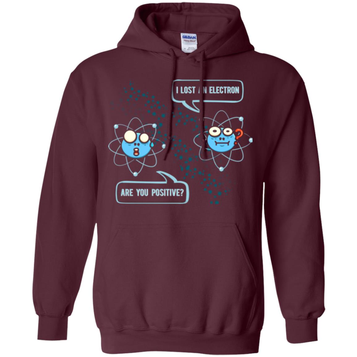Chemistry Lover T-shirt I Lost An Electron Are You Positive Maroon