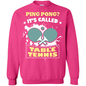 Table Tennis T-shirt Ping Pong It_s Called Table Tennis