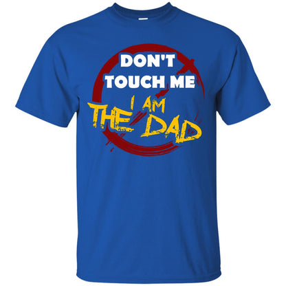 Daddy Shirt Warning Dont Touch Me I Am The Dad Royal