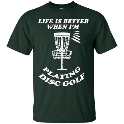 Life Is Better When I'm Playing Dics Golf Shirt For Mens Or Womens Forest
