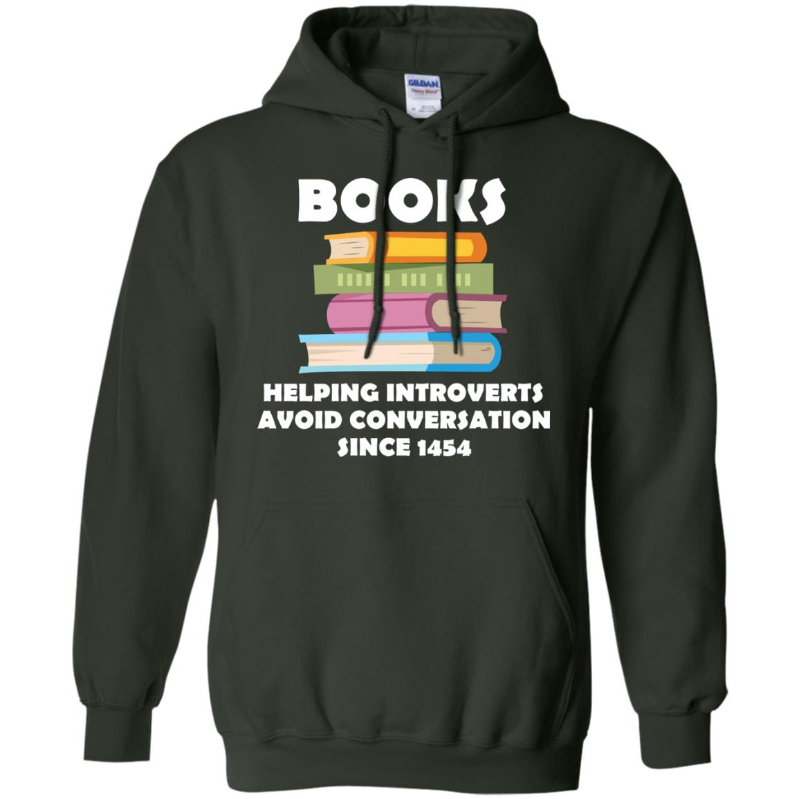 Books Helping Introverts Avoid Conversation Since 1454 Shirt Forest Green