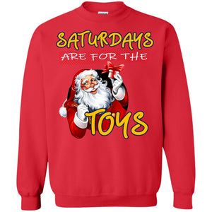 Saturdays Are For The Toys Santa X-mas Gift ShirtG180 Gildan Crewneck Pullover Sweatshirt 8 oz.