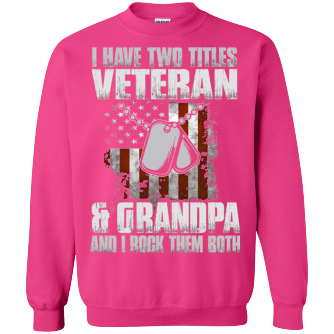 Veteran T-shirt I Have Two Titles Veteran And Grandpa Heliconia