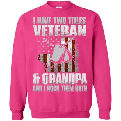 Veteran T-shirt I Have Two Titles Veteran And Grandpa Heliconia