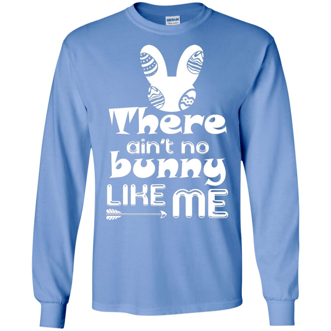There Ain’t No Bunny Like Me Cool Bunny T-shirt For Easter Holiday Carolina Blue