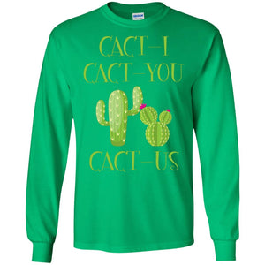 Cact I Cact You Cact Us Funny Cactus Lover Shirt