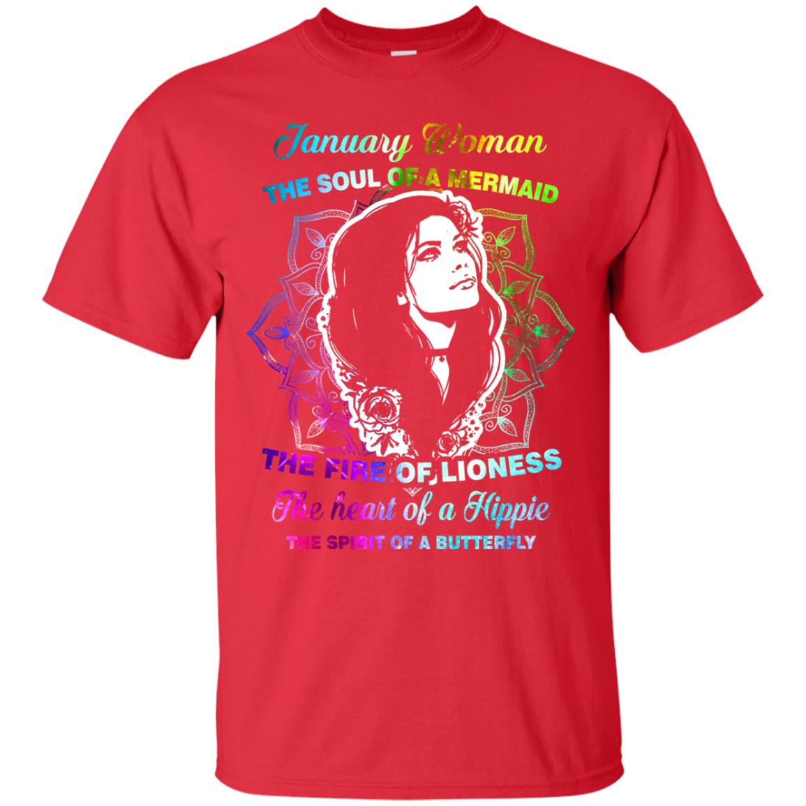 January Woman Shirt The Soul Of A Mermaid The Fire Of Lioness The Heart Of A Hippeie The Spirit Of A Butterfly Red