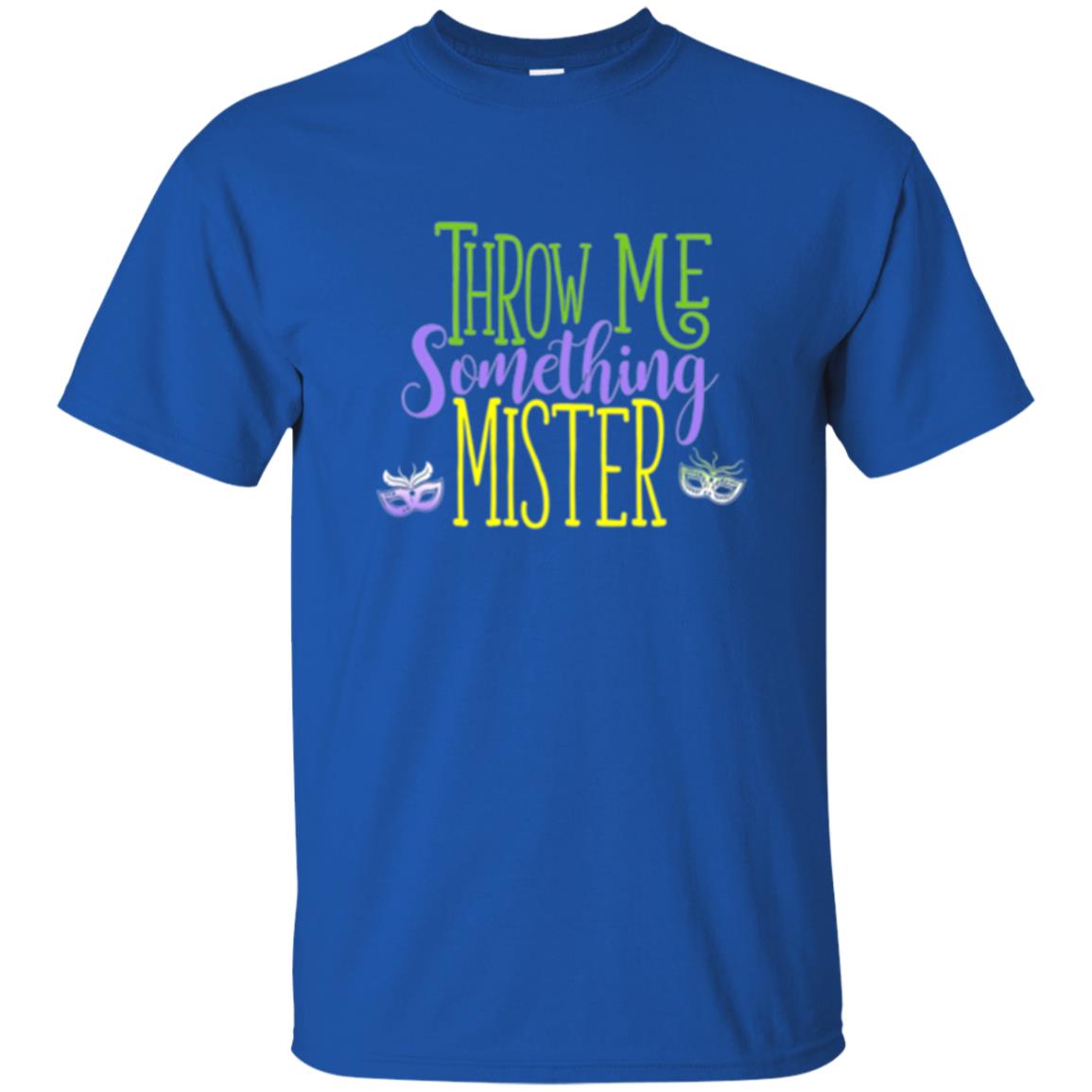 Throw Me Something Mister Mardi Gras T-shirt Royal