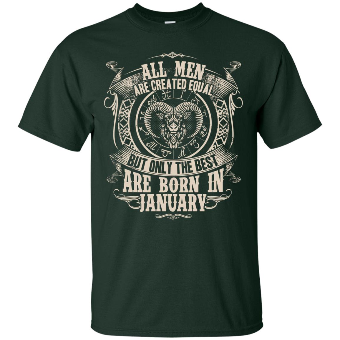 All Men Are Created Equal, But Only The Best Are Born In January T-shirt Forest
