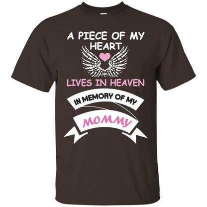 A Piece Of My Heart Lives In Heaven In Memory Of My Mommy Shirt Dark Chocolate