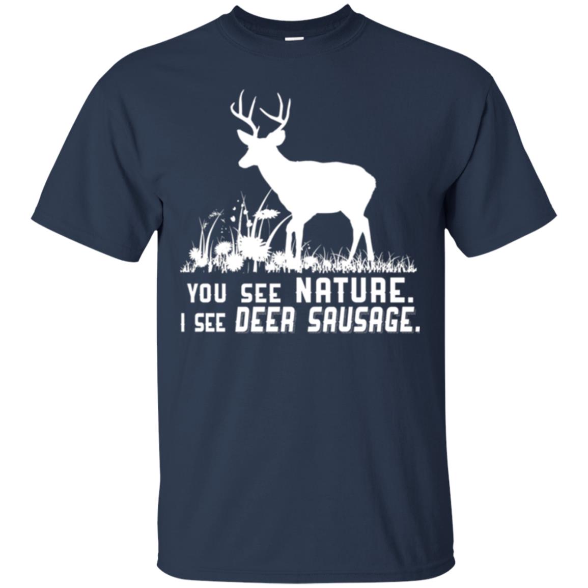 Funny Hunting T-shirt You See Nature I See Deer Sausage Navy