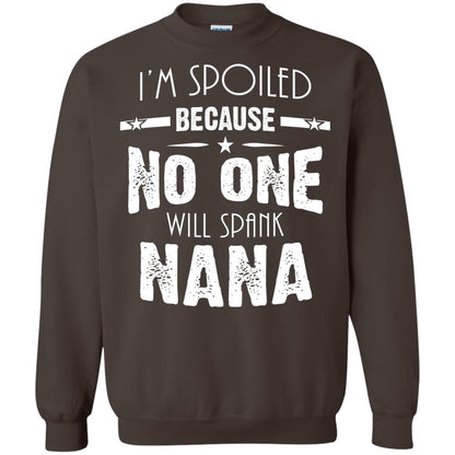 Family T-shirt I'm Spoiled Because No One Will Spank Nana Dark Chocolate