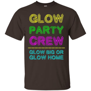 Funny Party T-shirt Glow Party Crew