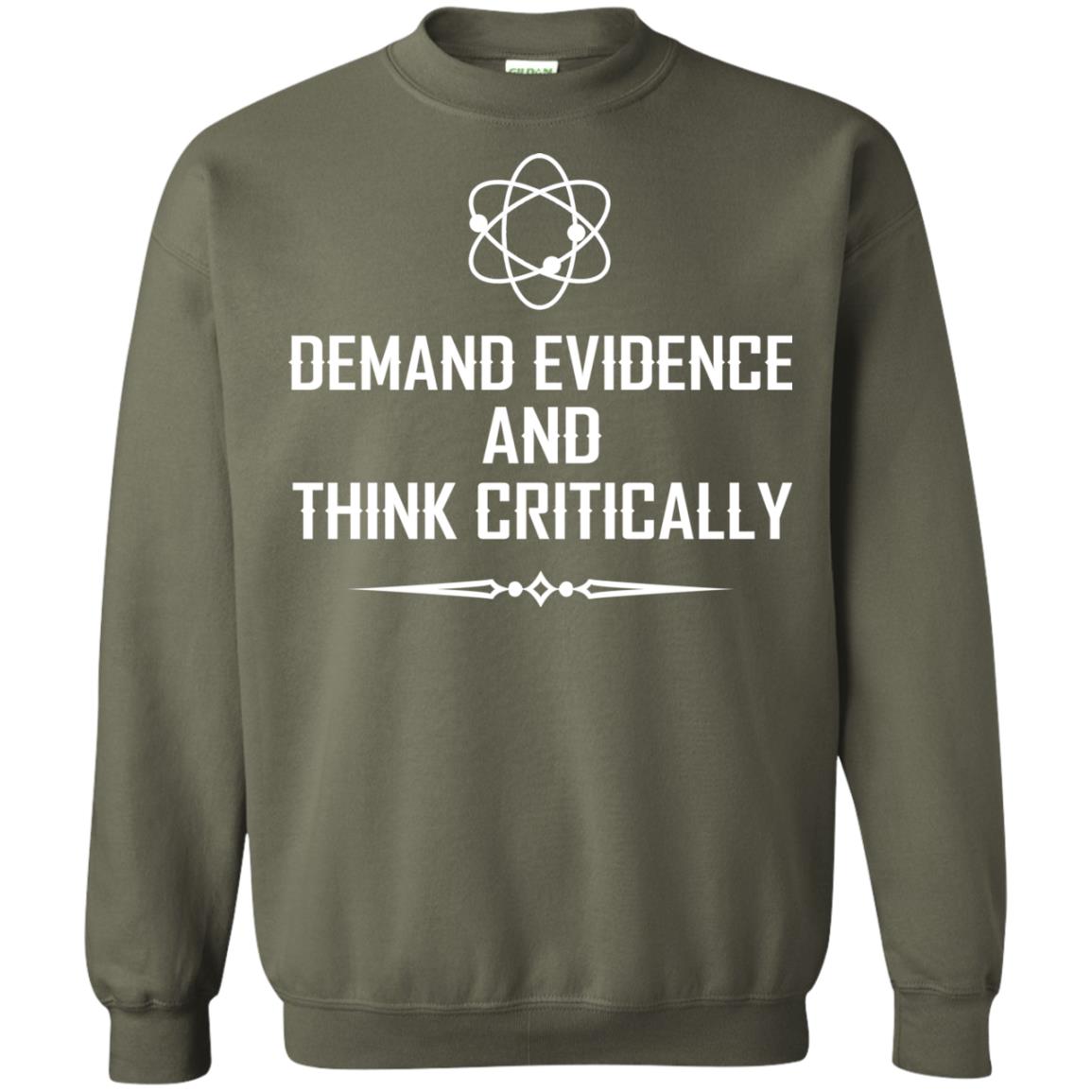 Demand Evidence And Think Critically Shirts Military Green