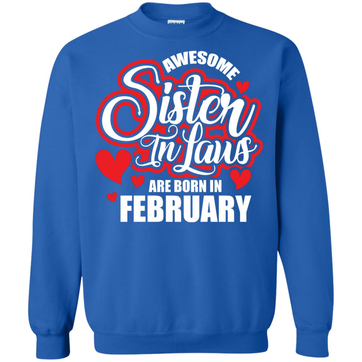 February T-shirt Awesome Sister In Laws Are Born In February Royal