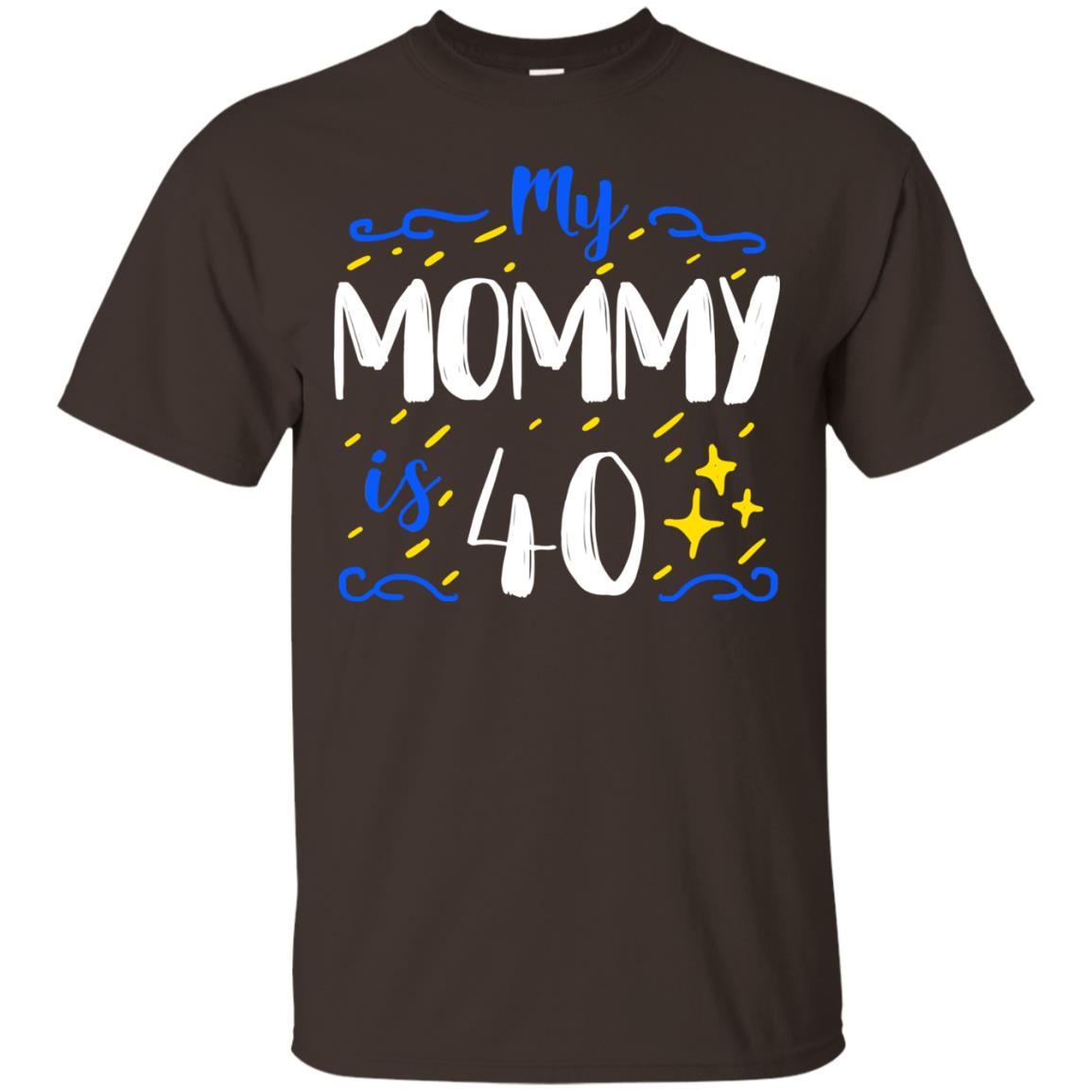 My Mommy Is 40 40th Birthday Mommy Shirt For Sons Or Daughters Dark Chocolate