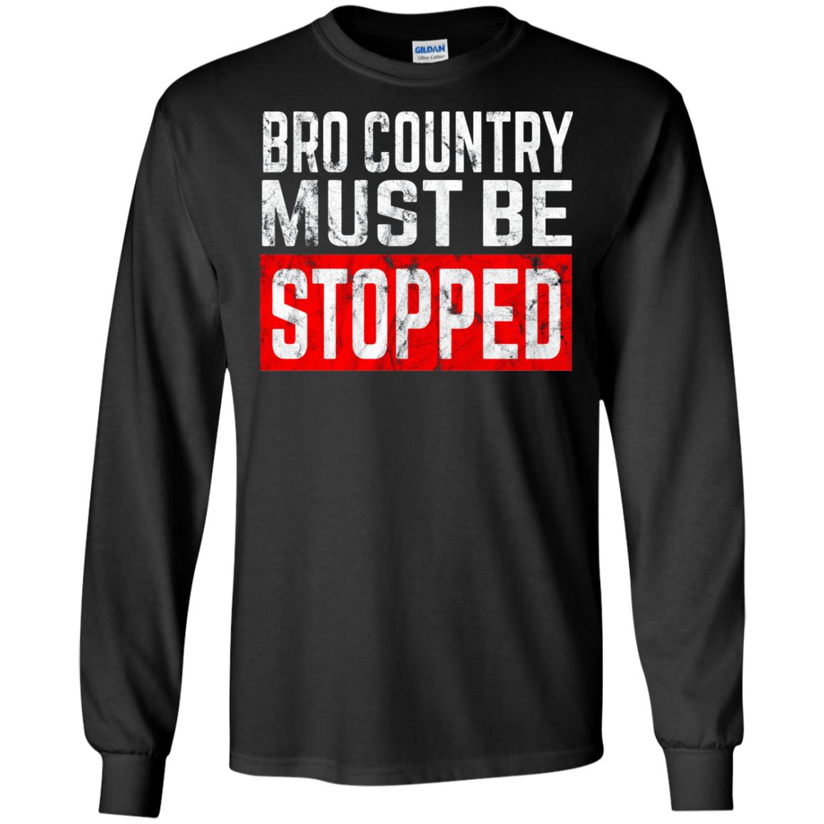 Bro Country Must Be Stopped Traditional Outlaw Country Shirt Black