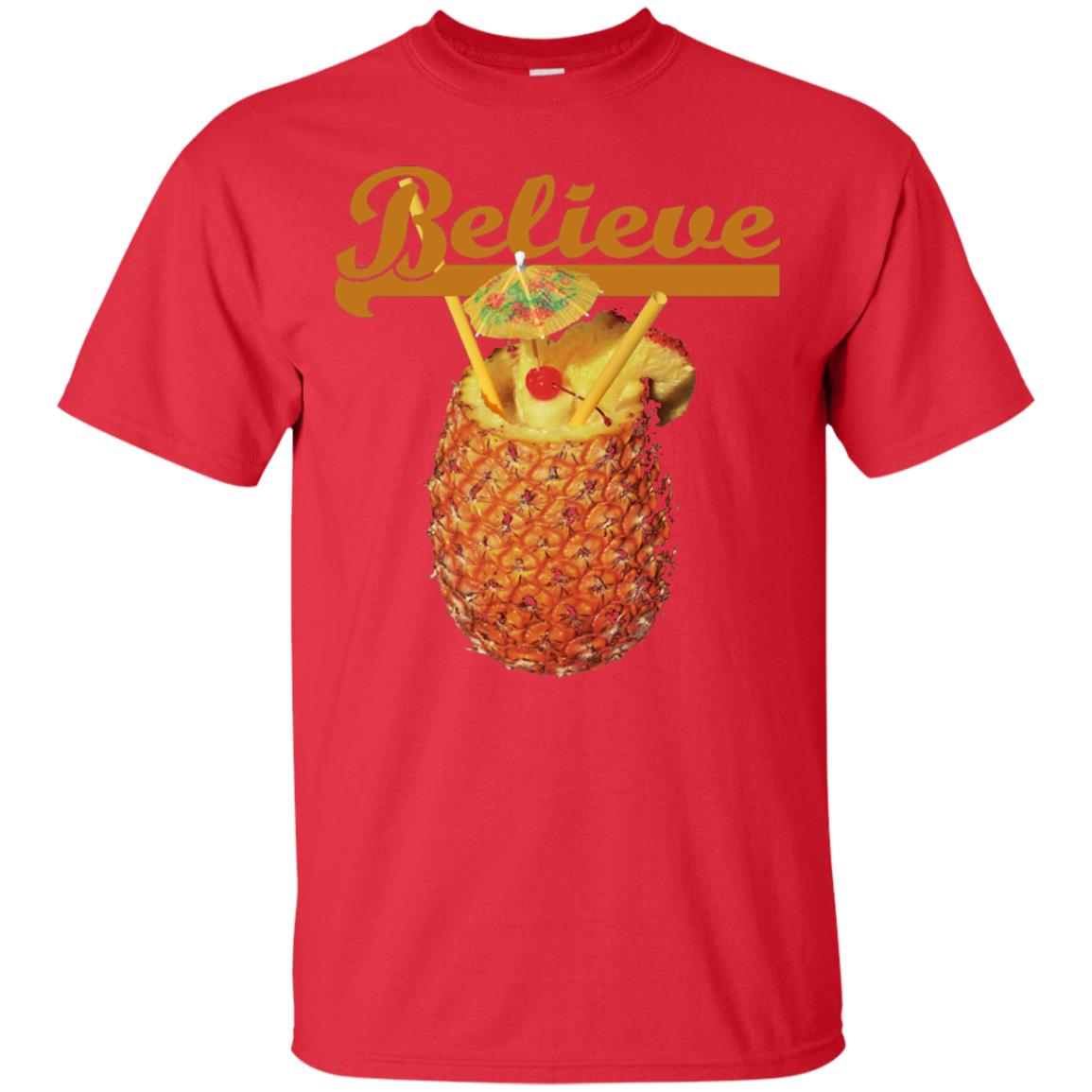 Believe Pineapple Cuptropical Drink T-shirt Red