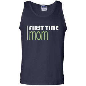 First Time Mom New Mom ShirtG220 Gildan 100% Cotton Tank Top